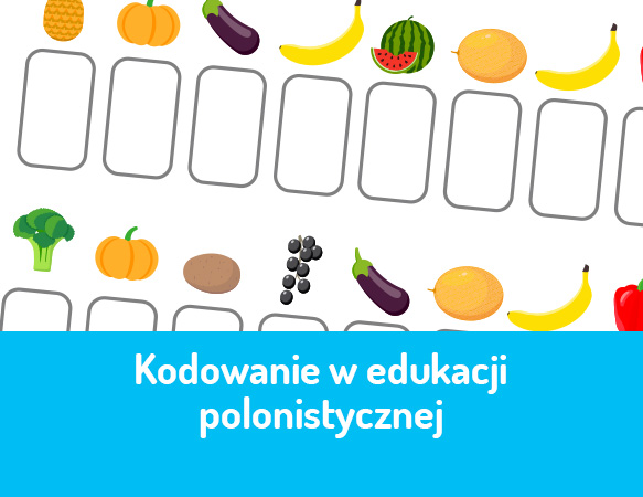 Kodowanie w edukacji polonistycznej
