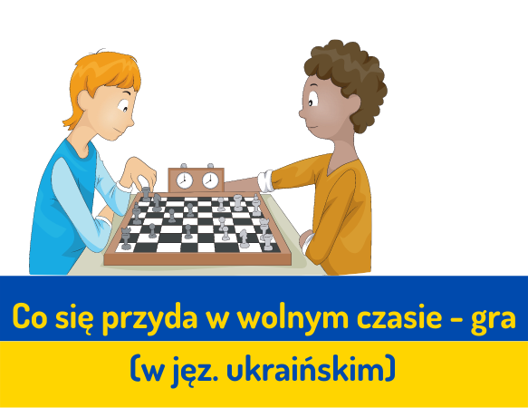 Co się przyda w wolnym czasie - gra "Ja mam..., kto ma...?" - wersja polsko-ukraińska