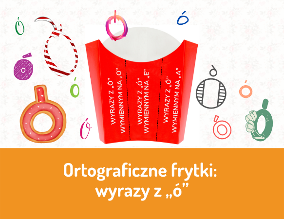 Ortograficzne frytki – „ó” wymienne