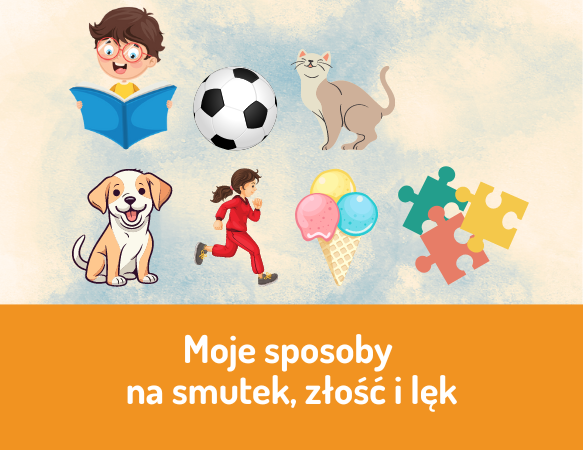 Moje sposoby na smutek, złość i lęk