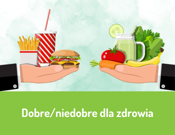 Dobre/niedobre dla zdrowia