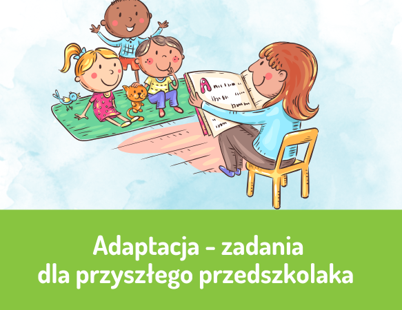 Adaptacja - zadania dla przyszłego przedszkolaka