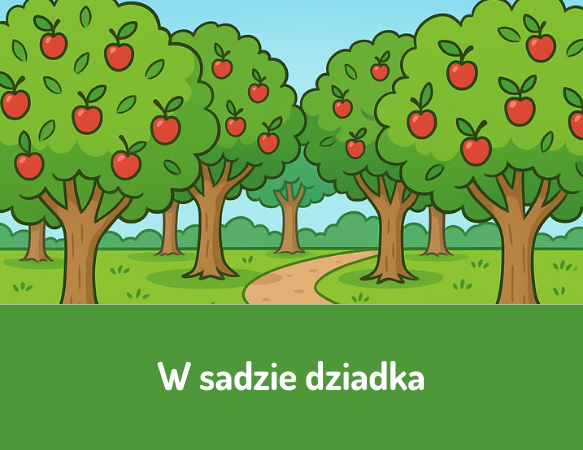 W sadzie dziadka
