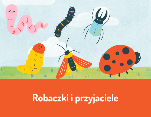 Robaczki i przyjaciele