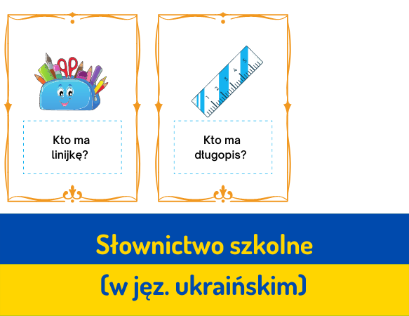 Słownictwo szkolne - gra ja mam… kto ma… - wersja polsko-ukraińska
