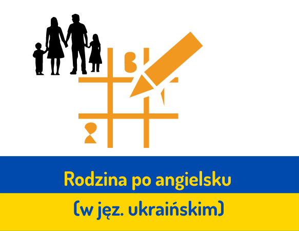 Rodzina po angielsku – sudoku, wykreślanka - wersja ukraińska