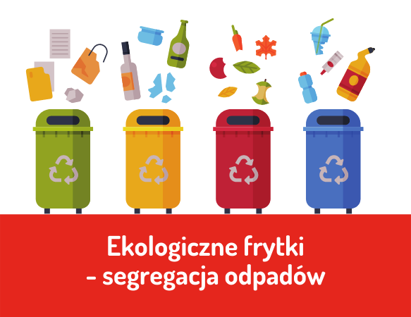 Ekologiczne frytki - segregacja odpadów