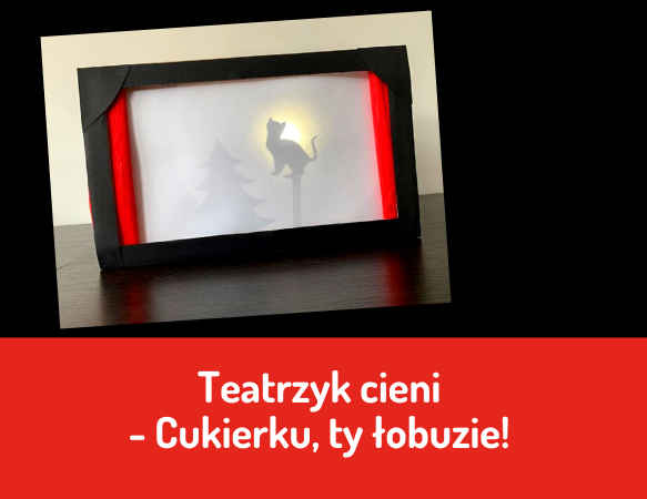 Teatrzyk cieni – Cukierku, ty łobuzie!