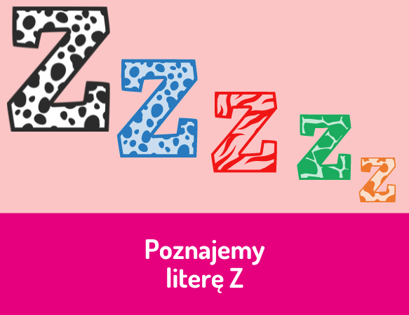 Poznajemy literę Z