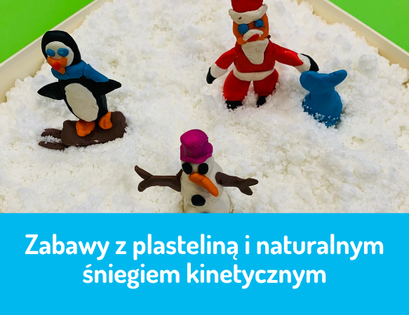 Zabawy z plasteliną i naturalnym śniegiem kinetycznym