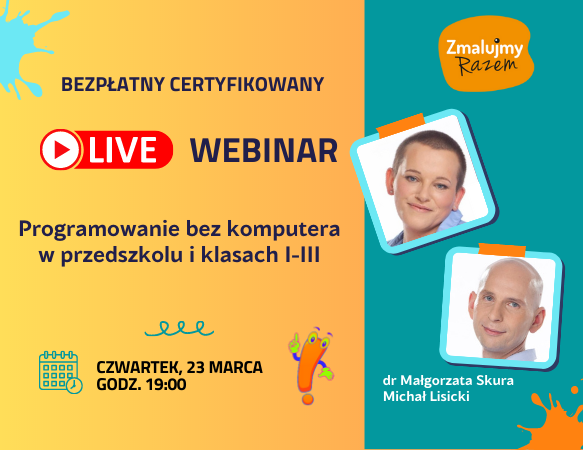 Webinar pt. Programowanie bez komputera w przedszkolu i klasach I-III