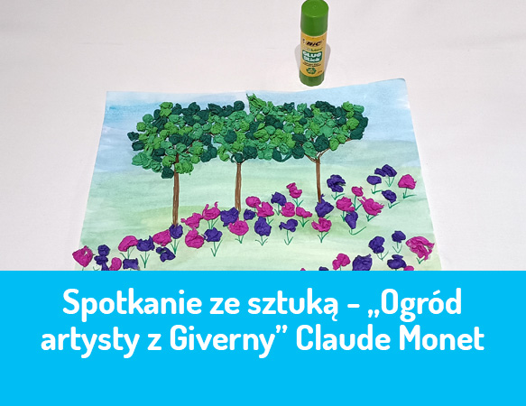 Spotkanie ze sztuką - „Ogród artysty z Giverny” Claude Monet